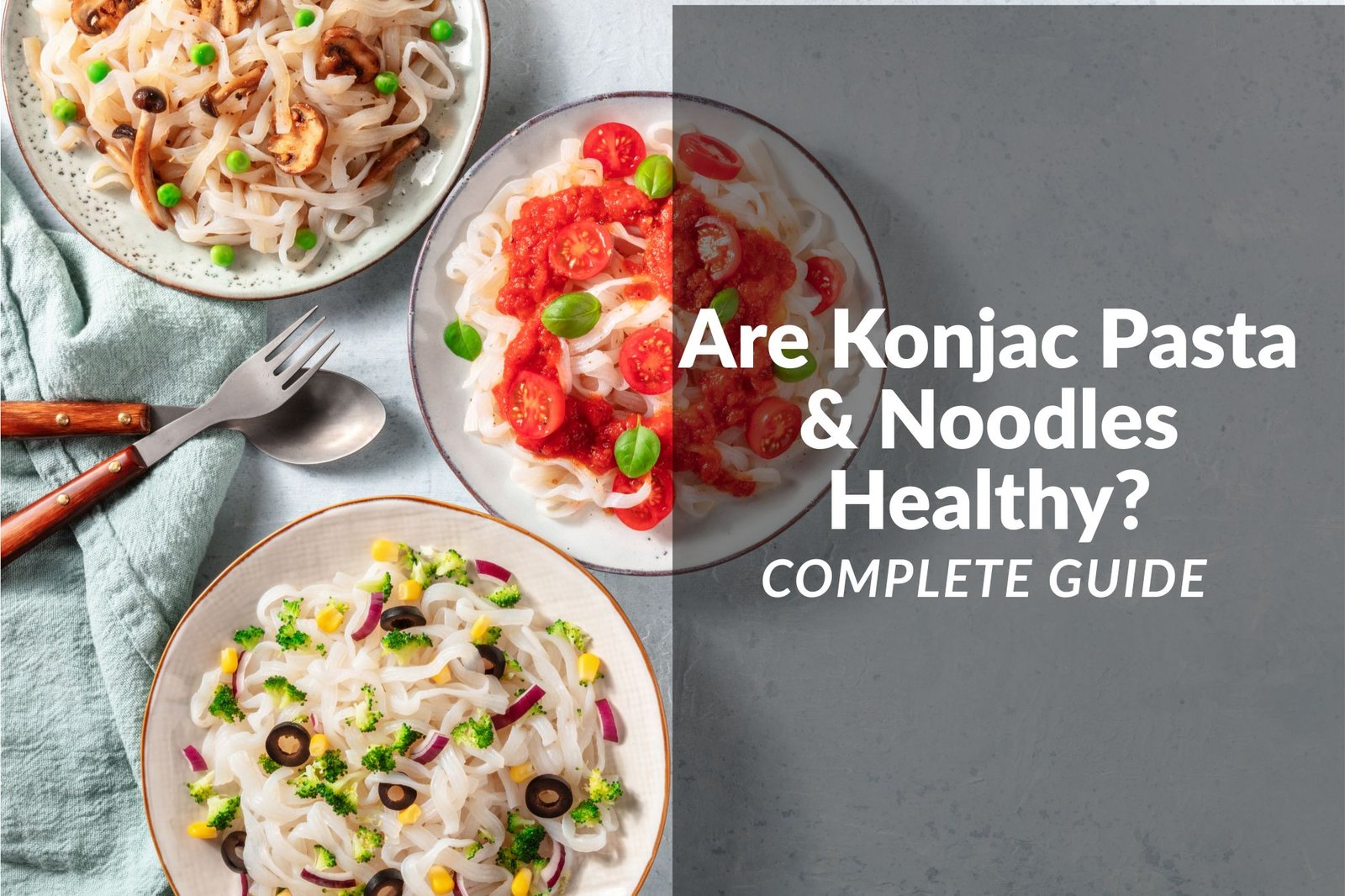 Konjac pasta and noodles dishes displayed on grey background for health and nutrition guide